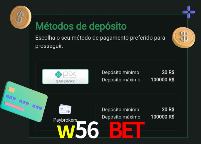O cassino w56 bet oferece uma grande variedade de métodos de pagamento